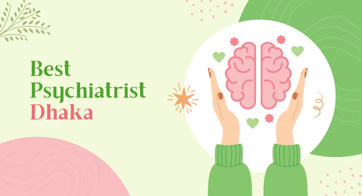 Best Psychiatrist in Dhaka